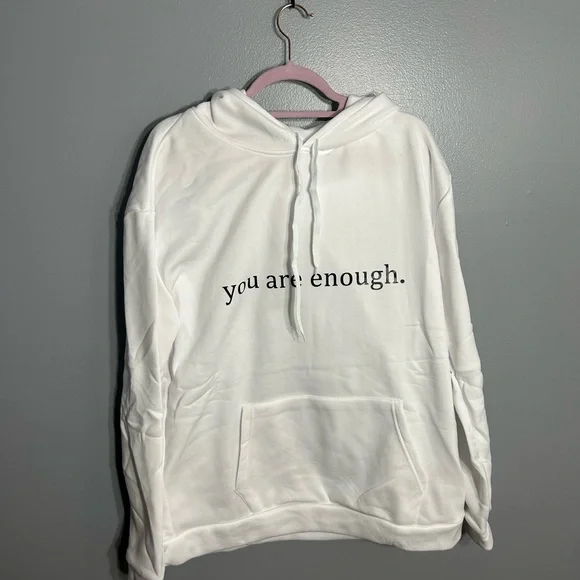 White Hoodie with Inspirational Quote you are enough dear person behind me - Picture 2 of 3